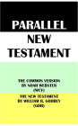 PARALLEL NEW TESTAMENT: THE COMMON VERSION BY NOAH WEBSTER (WCV) & THE NEW TESTAMENT BY WILLIAM B. GODBEY (GDB)
