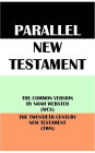 PARALLEL NEW TESTAMENT: THE COMMON VERSION BY NOAH WEBSTER (WCV) & THE TWENTIETH CENTURY NEW TESTAMENT (TWN)