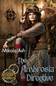 Title: The Ambrosia Directive (Elizabeth Hunter-Payne Steampunk Adventures 9), Author: Mikala Ash