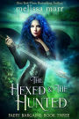 The Hexed & The Hunted: A Faery Bargains Novel