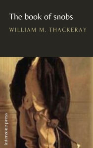 Title: The Book of Snobs, Author: William Makepeace Thackeray