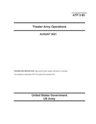 Title: Army Techniques Publication ATP 3-93 Theater Army Operations August 2021, Author: United States Government Us Army