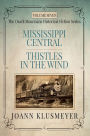 Mississippi Central and Thistles in the Wind