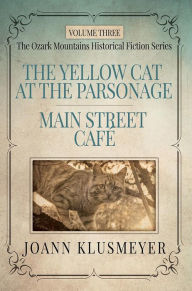 Title: The Yellow Cat at the Parsonage and Main Street Cafï¿½, Author: Joann Klusmeyer