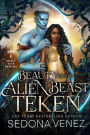 Beauty and the Alien Beast: Teken: An Interracial Scifi Alien Romance