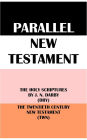 PARALLEL NEW TESTAMENT: THE HOLY SCRIPTURES BY J. N. DARBY (DBY) & THE TWENTIETH CENTURY NEW TESTAMENT (TWN)