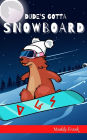 Dude's Gotta Snowboard: Chapter Book about a lost marmot on a snowy French mountain.