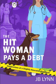 Title: The Hitwoman Pays a Debt, Author: Jb Lynn