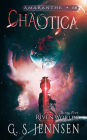 Chaotica: Riven Worlds Book Five