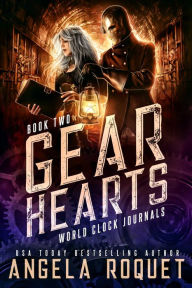 Title: Gear Hearts, Author: Angela Roquet