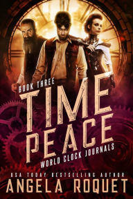 Title: Time Peace, Author: Angela Roquet