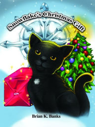 Title: Snowflake's Christmas Gift, Author: Brian K. Banks