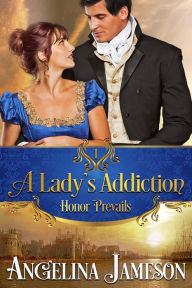 Title: A Lady's Addiction, Author: Angelina Jameson