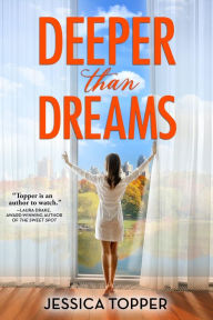 Title: Deeper Than Dreams, Author: Jessica Topper