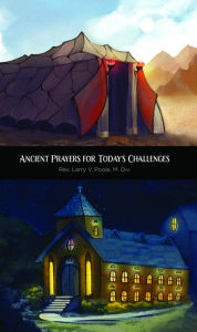 Title: Ancient Prayers for Todays Challenges, Author: Rev. Larry V. Poole