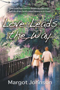 Title: Love Leads the Way, Author: Margot Johnson