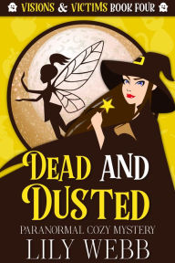 Title: Dead and Dusted, Author: Lily Webb