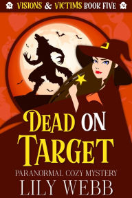 Title: Dead On Target, Author: Lily Webb