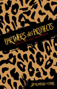 Title: Partners Not Projects, Author: Franceska Sparkle