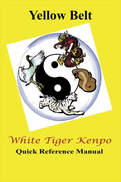 White Tiger Kenpo Yellow Belt Quick Reference