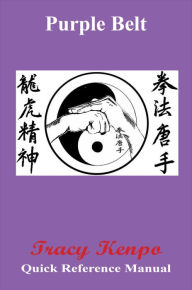 Title: Tracy Kenpo Purple Belt Quick Reference, Author: L. M. Rathbone