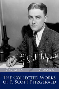 Title: The Collected Works of F. Scott Fitzgerald, Author: F. Scott Fitzgerald