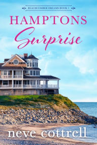 Title: Hamptons Surprise: Beachcomber Dreams, Author: Neve Cottrell