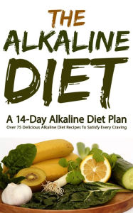 Title: The Alkaline Diet: A 14-Day Alkaline Diet Plan, Author: Alan Dibbs