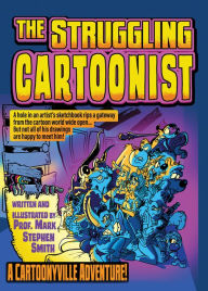 Title: The Struggling Cartoonist, Author: Professor Mark Stephen Smith