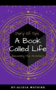 Title: A Book Called Life, Author: Alicia Watkins