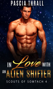 Title: In Love with an Alien Shifter, Author: Pascia Thrall