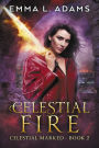 Celestial Fire: (Celestial Marked #2)