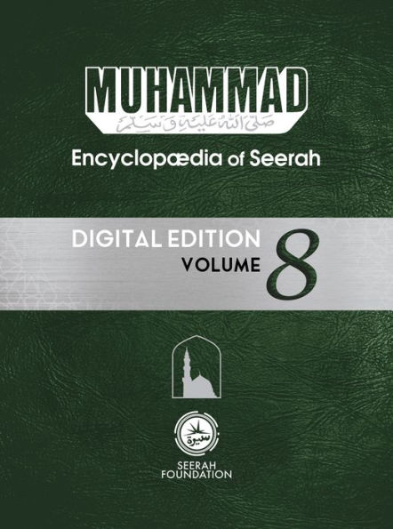 Muhammad: Encyclopedia of Seerah - Volume 8