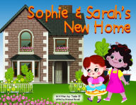 Title: Sophie & Sarah's New Home, Author: Tasia Sli