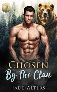 Title: Chosen by the Clan: A Bear Shifter Paranormal Romance, Author: Jade Alters