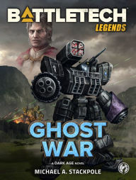 Title: BattleTech Legends: Ghost War, Author: Michael A. Stackpole