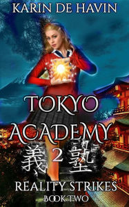 Title: Tokyo Academy-Reality Strikes, Author: Karin De Havin