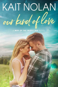 Title: Our Kind of Love, Author: Kait Nolan
