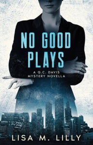 Title: No Good Plays, Author: Lisa M. Lilly