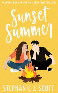 Title: Sunset Summer: Love on Summer Break, Author: Stephanie J. Scott
