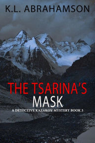 Title: The Tsarina's Mask, Author: K. L. Abrahamson