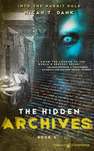 Title: The Hidden Archives, Author: Micah T. Dank