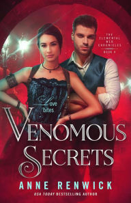 Title: Venomous Secrets: A Historical Fantasy Romance, Author: Anne Renwick