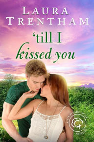 Title: Till I Kissed You, Author: Laura Trentham