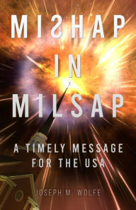 Title: Mishap in Milsap, Author: Joseph M. Wolfe