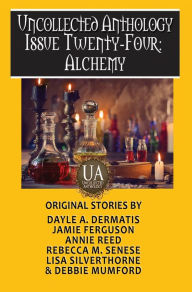 Title: Alchemy: A Collected Uncollected Anthology, Author: Rebecca M. Senese