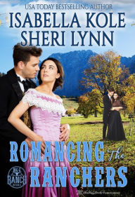 Title: Romancing the Ranchers, Author: Isabella Kole