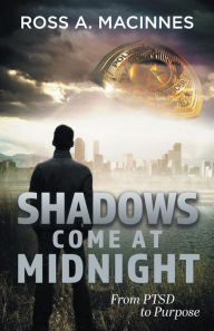 Title: Shadows Come At Midnight, Author: Ross A. MacInnes