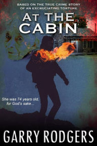 Title: At The Cabin, Author: Garry Rodgers