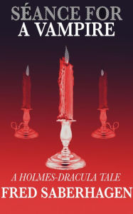 Title: Seance for a Vampire, Author: Fred Saberhagen